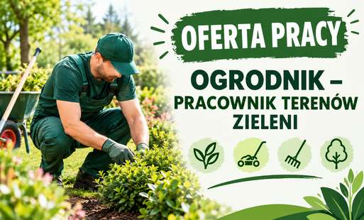 Oferta pracy ogrodnik - pracownik zieleni